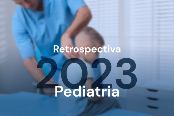 Retrospectiva 2023: o que foi destaque no ano em pediatria