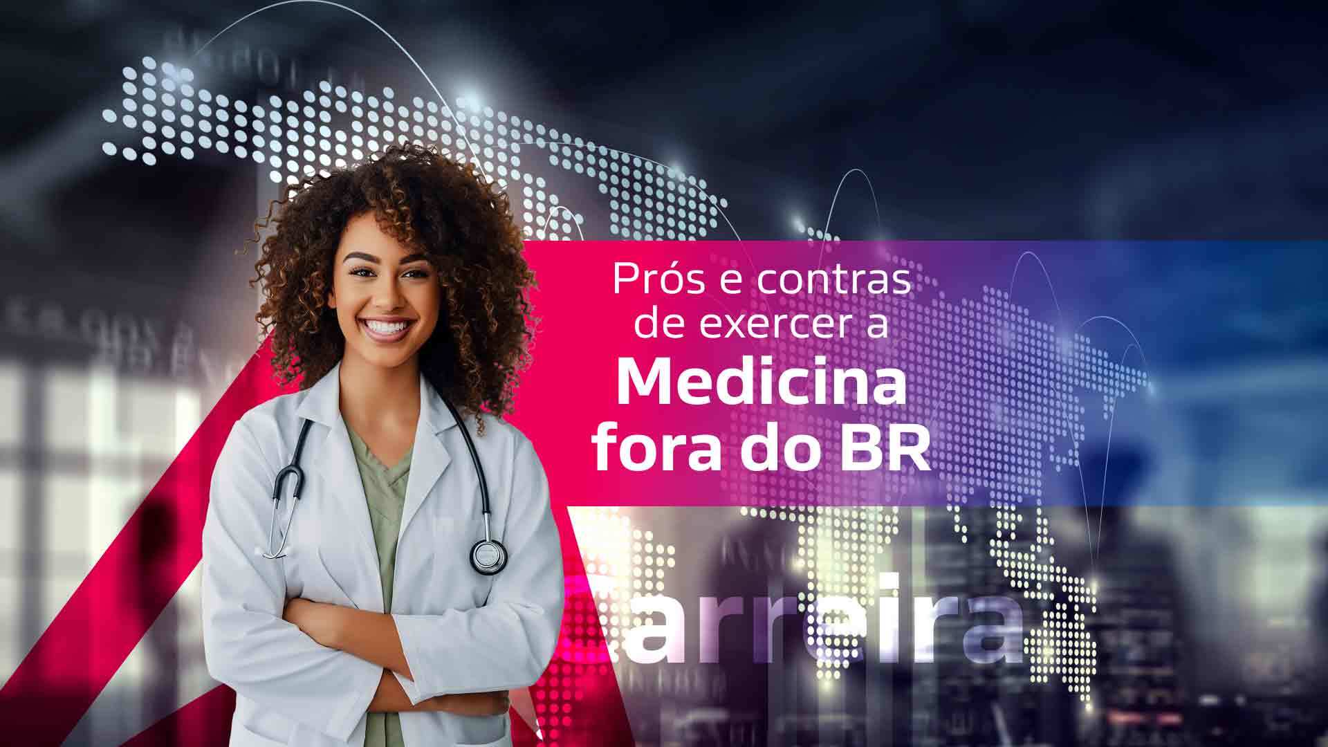 Prós e contras de exercer a Medicina fora do Brasil [vídeo] - Portal Afya